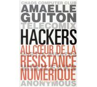 Hackers Chaos computer club, telecomix, partis pirates, wikileaks, anonymous - Amaelle Guiton - Au diable vauvert - broché - Essai