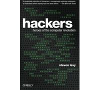 [[Hackers: Heroes of the Computer Revolution - 25th Anniversary Edition]] [By: Steven Levy] [May, 2010]