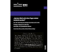 Hackers Werk Wird Eines Tages Wieder Entdeckt Werden!: Zum 100. Geburtstag Des Indologen Paul Hacker (1913-1979). Vortrage Zur Tagung Am 25. Mai 2013, Universitats- Und Landesbibliothek Munster
