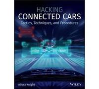 Hacking Connected Cars by Alissa Knight Alissa Knight (Auteur)