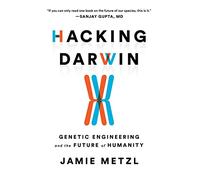 Hacking Darwin – Génie génétique et l'avenir de l'humanité