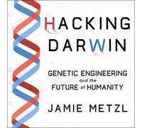 Hacking Darwin: Genetic Engineering and the Future of Humanity