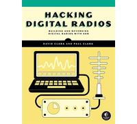 Hacking Digital Radios Building and Reversing Digital Radios with SDR - David Clark - No Starch Press - ebook (ePub) - Livre