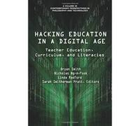 Hacking Education in a Digital Age: Teacher Education, Curriculum, and Literacies (Contemporary Perspectives in Philosophy and Technology) - [Version Originale] Inconnu (Auteur)