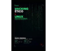 Hacking Ético & Linux Profesional: Guía completa de Pentesting, Forense Digital, Active Directory, Blue Team, OWASP Top 10, Metasploit y CTF - Edición 2026