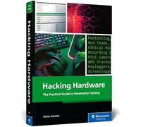 Hacking Hardware: The Practical Guide to Penetration Testing