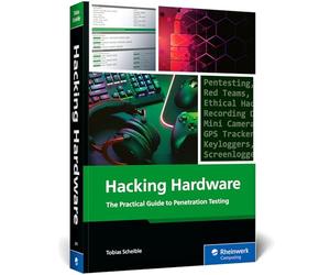 Hacking Hardware: The Practical Guide to Penetration Testing