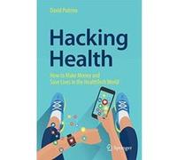 Hacking Health: How to Make Money and Save Lives in the HealthTech World - [Version Originale] Inconnu (Auteur)