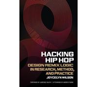 Hacking Hip Hop Design Remix Logic in Research, Method, and Practice - Joycelyn Wilson - University of Georgia Press - ebook (ePub) - Livre