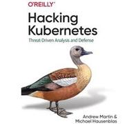 Hacking Kubernetes by Michael Hausenblas Michael Hausenblas (Auteur)
