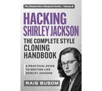 HACKING Shirley Jackson: A Practical Guide to Writing Like Shirley Jackson