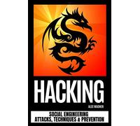 Hacking: Social Engineering Attacks, Techniques & Prevention