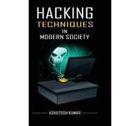 Hacking Techniques In Modern Society