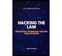 Hacking the Law: Innovation, Technology and New Legal Practices