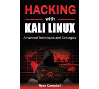 Hacking With Kali Linux: Advanced Techniques And Strategies (Computer Programming)