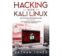 Hacking With Kali Linux The Ultimate Beginners Guide