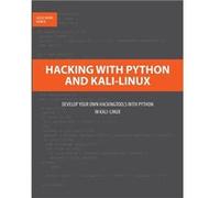 Hacking with Python and KaliLinuxDevelop your own Hackingtools with Python in KaliLinux - Alicia Noors - Books on Demand GmbH - Livre en Anglais Alicia NoorsAlicia Noors (Auteur)