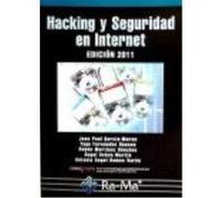 Hacking Y Seguridad En Internet. Edición 2011 - García-Morán, Jean Paul, Fernández Hansen, Yago, Martínez Sánchez, Ruben, Ochoa Martín, Ángel, Ramos García - Morán, Jean Paul, Fernández Hansen, Yago,