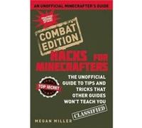 Hacks for Minecrafters Combat Edition by Megan Miller Megan Miller (Auteur)