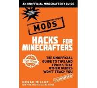 Hacks for Minecrafters: Mods - [Version Originale] Megan Miller (Auteur)