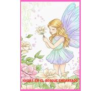 Hadas en el Bosque Encantado: Un Viaje Mágico de Colores y Fantasía