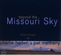 Haden & Pat Metheny, Charlie - Beyond The Missouri Sky