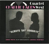 Haden Quartet West, Charlie - Always Say Goodbye