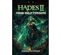 HADES 2 GAME WALKTHROUGH: Learn How to Win More Runs with Smart Combat Strategies, Boss Tactics, Build Optimization, and Hidden Secrets
