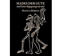HADES DER GUTE und Seine Begegnung mit mir