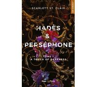 Hadès et Perséphone - Tome 01 A touch of darkness - Scarlett St. Clair - Hugo Poche - Poche - Roman