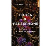 Hadès et Perséphone - Tome 01 Scarlett St. Clair (Auteur), Robyn Stella Bligh (Traduction)