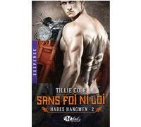 Hades Hangmen, T2 : Sans foi ni loi Tillie Cole (Auteur)