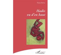 Hadès vu d’en haut - Horia Dulvac - L'harmattan - broché - Poésie