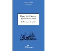 Hadewijch d'Anvers – béguine et mystique: Le pavement de saphir – L'Harmattan