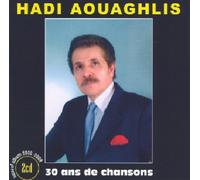 Hadi Aouaghlis - 30 Ans De Chansons