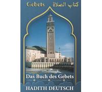 hadith deutsch: Das Buch des Gebets | Aus dem Buch sahih muslim | Arabisch und Deutsch | hadith sammlung