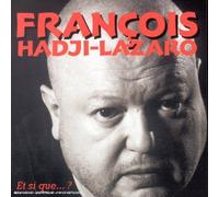 Hadji-Lazaro, François - Et si que ...?