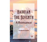 Hadrian The Seventh A Romance