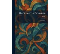 Hadrian the Seventh: A Romance