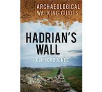 Hadrian'S Wall: An Archaeological Walking Guide (Archaeological Walking Guides) (Paperback) Clifford Jones, (Auteur)