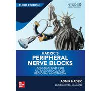 Hadzic's Peripheral Nerve Blocks and Anatomy for Ultrasound-guided Regional Anesthesia