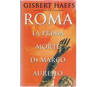 Haefs Gisbert - Roma. La Prima Morte Di Marco Aurel [Import]