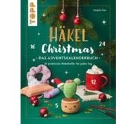 Häkel Christmas. Das Adventskalenderbuch