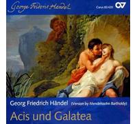 Haendel – Acis und Galatea (version de Mendelssohn Bartholdy) – Carus