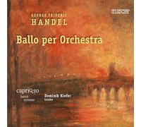 Haendel : Ballo per Orchestra-Ouvertures & Arias