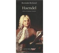 Haendel de Romain Rolland ,Dominique Fernandez (Préface) ( 8 juin 2005 )