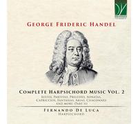 Haendel : Intégrale de la Musique pour Clavecin - Vol.2 / Fernando de Luca