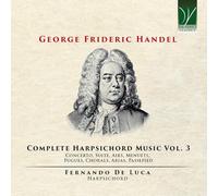 Haendel : Intégrale de la Musique pour Clavecin-Vol.3 / Fernando de Luca