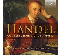 Haendel : Intégrale de l'Œuvre pour Clavecin. Borgstede, Loreggian.