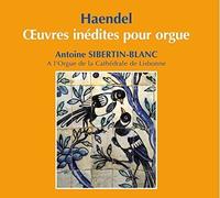 Haendel - oeuvres inedites pour orgue - antoine sibertin blanc